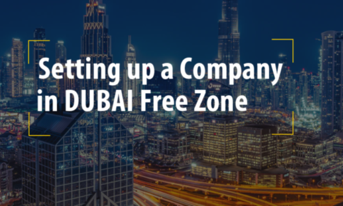 How to Establish a Company in a Dubai Free Zone