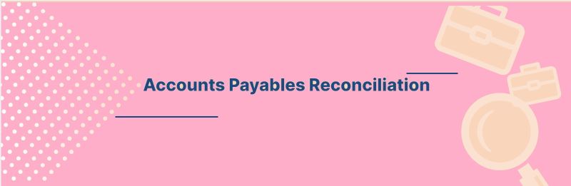 Accounts Payable (AP) Reconciliation